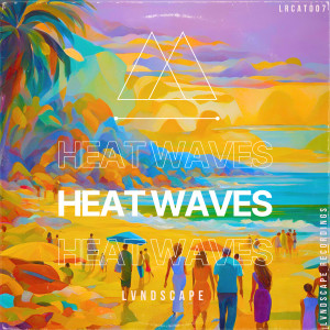 LVNDSCAPE的專輯Heat Waves