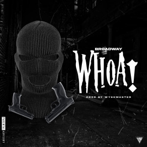 Listen to Whoa! (Explicit) song with lyrics from Broadway