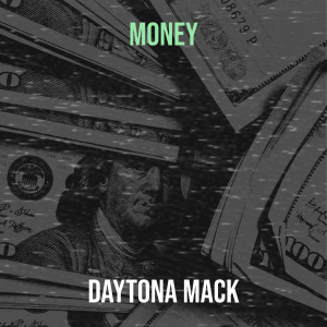 Listen to Money (Explicit) song with lyrics from DAYTONA MACK