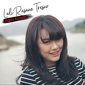 Listen to Lali Rasane Tresno song with lyrics from Happy Asmara