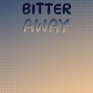 Various的专辑Bitter Away