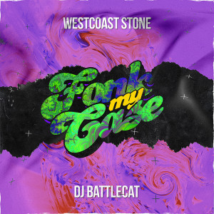 Listen to Fonk My Case song with lyrics from Westcoast Stone
