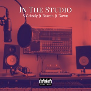 Listen to In the Studio (Explicit) song with lyrics from S Grizzly