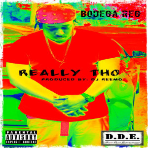 Bodega Reg的专辑Really Tho (Explicit)