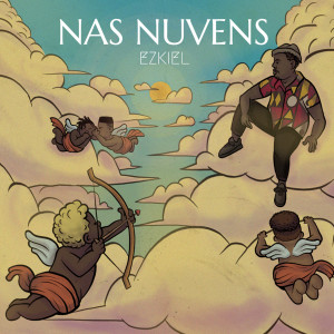 收聽Ezkiel的Nas Nuvens歌詞歌曲
