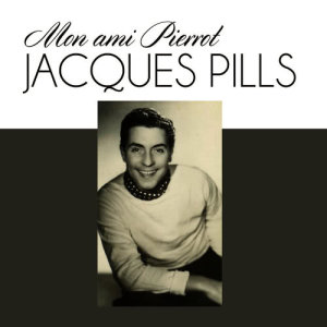 Jacques Pills的專輯Mon Ami Pierrot