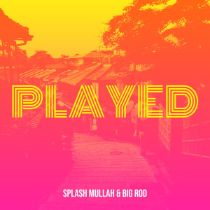 Listen to Played (Explicit) song with lyrics from SPLASH MULLAH