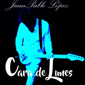 收聽Juan Pablo López的CARA DE LUNES (Explicit)歌詞歌曲