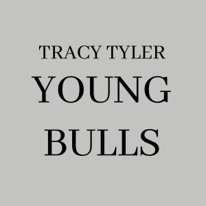 收聽Tracy Tyler的Young Bulls歌詞歌曲