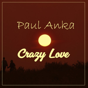 Album Crazy Love from Paul Anka et son orchestre