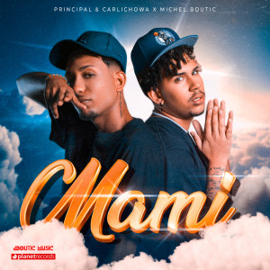 ดาวน์โหลดและฟังเพลง Mami พร้อมเนื้อเพลงจาก Principal & Carlichowa