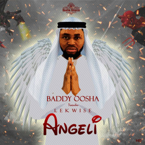 Album Angeli (feat. Lekwise) from Baddy Oosha
