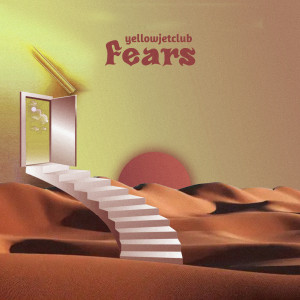 ดาวน์โหลดและฟังเพลง Fears พร้อมเนื้อเพลงจาก Yellow Jet Club