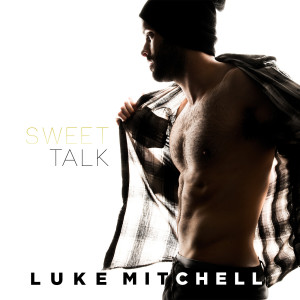 收聽Luke Mitchell的Sweet Talk歌詞歌曲