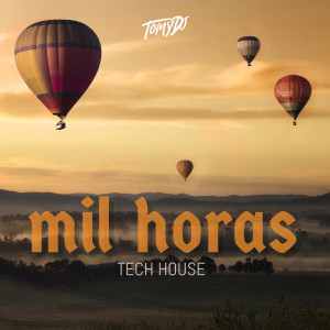อัลบัม Mil Horas (Tech House) (Remix) ศิลปิน Tomy DJ