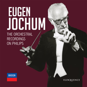 Eugen Jochum的專輯Eugen Jochum - The Orchestral Recordings On Philips