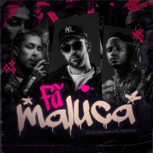 Mc Pretchako的專輯Fã Maluca (Explicit)