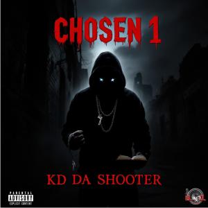 收聽KD Da Shooter的Chosen 1 (Explicit)歌詞歌曲