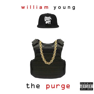 收聽William Young的The Purge (Original) (Explicit) (Original|Explicit)歌詞歌曲