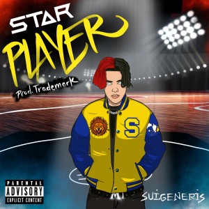 ดาวน์โหลดและฟังเพลง Star Player (Explicit) พร้อมเนื้อเพลงจาก Suigeneris