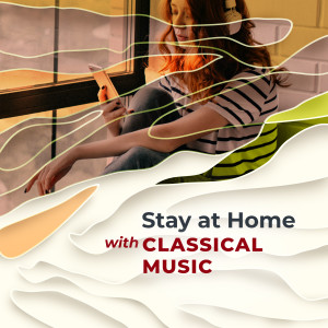 Various的專輯Stay at Home with Classical Music