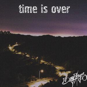 Listen to Time Is Over song with lyrics from Daykeys