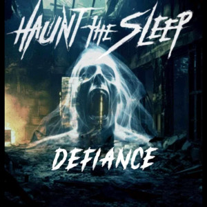 Listen to Defiance song with lyrics from Haunt The Sleep