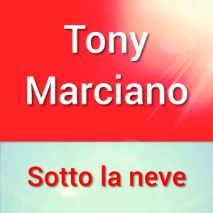 Tony Marciano的專輯Sotto la neve