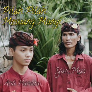 Listen to Pilah Pilah Mesuang Munyi song with lyrics from Yan Mus