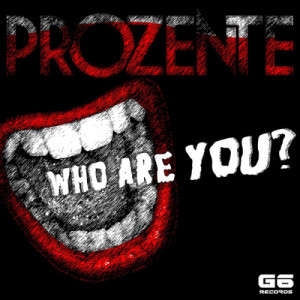 收聽Prozente的Who Are You? (Original Mix)歌詞歌曲