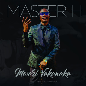Listen to Mwari Vakanaka song with lyrics from Master H