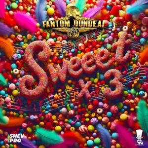 收聽Fantom DunDeal的Sweeet x3歌詞歌曲