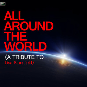 ดาวน์โหลดและฟังเพลง All Around the World (A Tribute to Lisa Stansfield) พร้อมเนื้อเพลงจาก Ameritz Tribute Standards