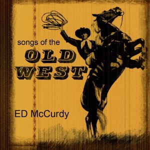 Songs Of The Old West dari Ed McCurdy
