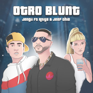收聽Jengii的Otro Blunt (Explicit)歌詞歌曲