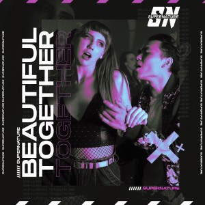收聽Supernature的Beautiful Together (2Am Mix)歌詞歌曲