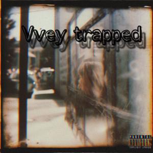 Vvey的專輯trapped (drgggs p2) [Explicit]