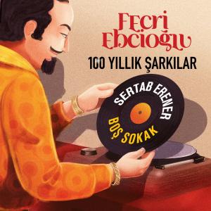 Sertab Erener的專輯Boş Sokak (Fecri Ebcioğlu 100 Yıllık Şarkılar)