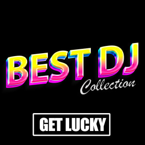 Best DJ Collection的專輯Get Lucky