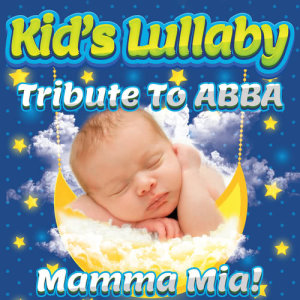 อัลบัม Mamma Mia! Kid's Lullaby Tribute to ABBA ศิลปิน Little Kids Biz