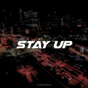ดาวน์โหลดและฟังเพลง Stay Up พร้อมเนื้อเพลงจาก Disktrack