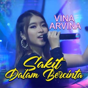 ดาวน์โหลดและฟังเพลง Sakit Dalam Bercinta พร้อมเนื้อเพลงจาก Vina Arvina
