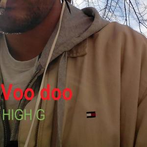Listen to Voo Doo (Explicit) song with lyrics from High G
