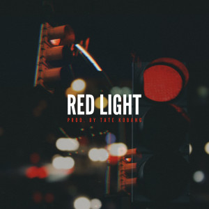 Listen to Red Light (Explicit) song with lyrics from Tate Kobang