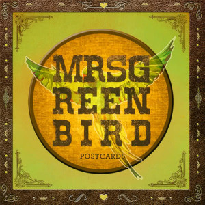 ดาวน์โหลดและฟังเพลง Postcards พร้อมเนื้อเพลงจาก Mrs. Greenbird
