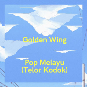 Golden Wing的專輯Pop Melayu (Telor Kodok)