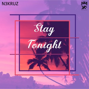 N3KRUZ的專輯Stay Tonight
