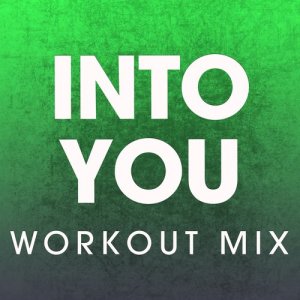 收聽Power Music Workout的Into You (Extended Workout Mix)歌詞歌曲