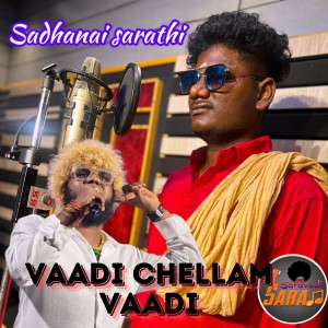 Listen to VAADI CHELLAM VAADI song with lyrics from Saravedi Saran