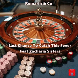Romarin的專輯Last Chance To Catch This Fever (feat. Zacharia Sisters)